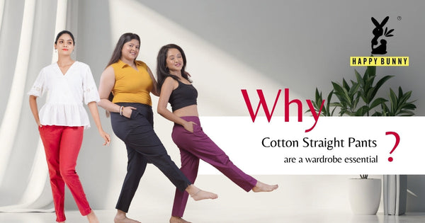 Why Cotton Straight Pants Are a Wardrobe Essential?