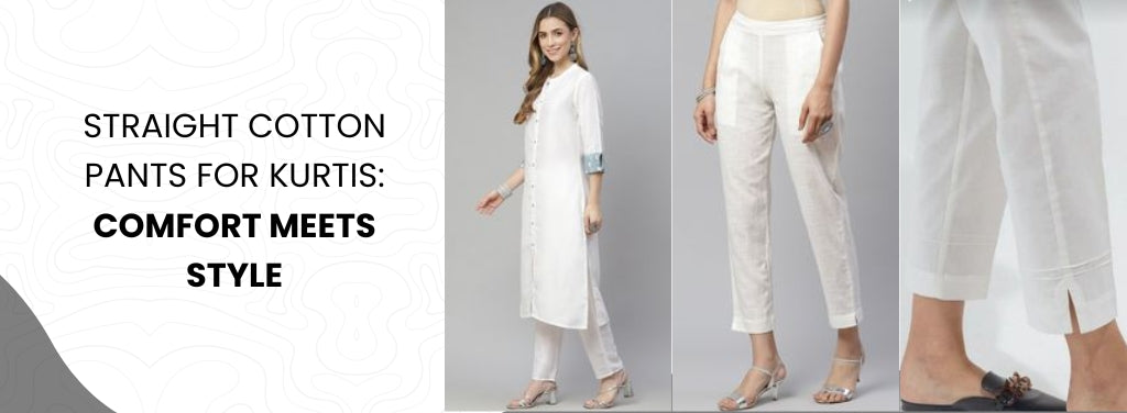 Straight Cotton Pants for Kurtis: Comfort Meets Style