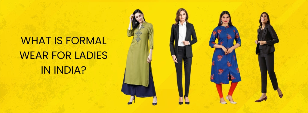 What is formal wear for ladies in India?